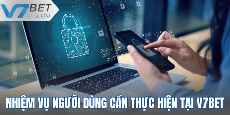 Nhiệm vụ người dùng cần thực hiện tại V7BET