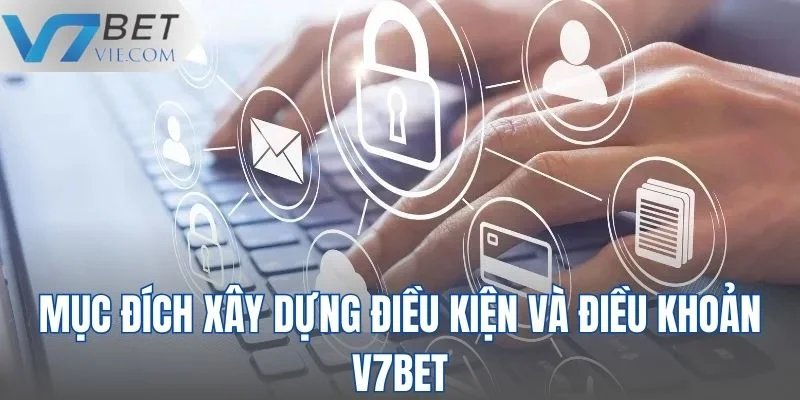 Mục đích xây dựng điều kiện và điều khoản tại nhà cái